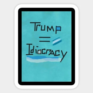 Trump Equals Idiocracy Sticker